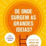 Astrofísica lança no Brasil o livro “De onde surgem as grandes ideias?”