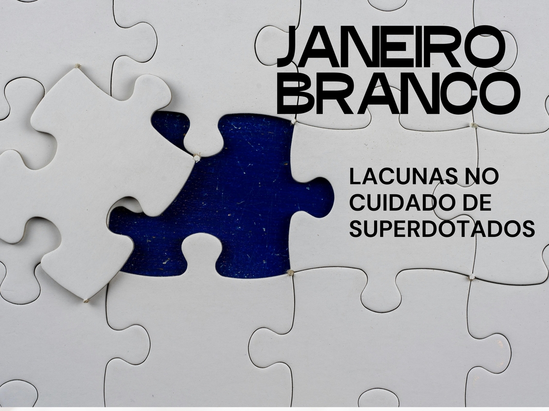 Janeiro Branco revela lacunas no cuidado de superdotados