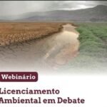 Webinário debate nova Lei de Licenciamento Ambiental