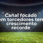 Canal Palmeiras 90+ atinge 45 mil contas em tempo recorde